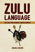 Zulu Language: The Zulu Phrasebook and Dictionary - Paperback