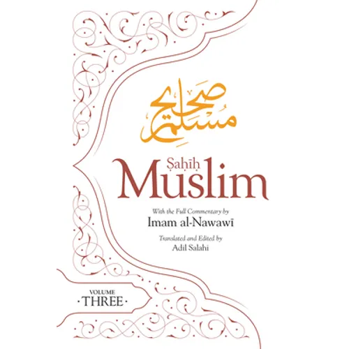 Sahih Muslim (Volume 3): With the Full Commentary by Imam Nawawi - Hardcover