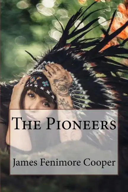 The Pioneers James Fenimore Cooper - Paperback