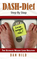 DASH-Diet Step By Step: The Ultimate Weight Loss Solution - Paperback