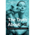 The Truth About ME: It's not Rocket science. It's Neuroscience. - Paperback