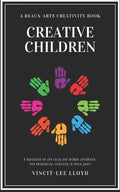 Creative Children: A handbook on the development of early and middle childhood, and sparking creativity in these years - Paperback