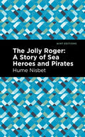 The Jolly Roger: A Story of Sea Heroes and Pirates - Paperback