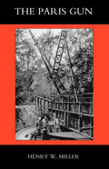 Paris Gun. the Bombardment of Paris by the German Long-Range Guns and the Great German Offensives of 1918 - Paperback