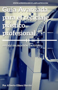 Guía avanzada para el reciclaje plástico profesional: Aprende una profesión con futuro - Paperback
