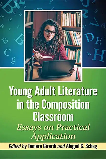 Young Adult Literature in the Composition Classroom: Essays on Practical Application - Paperback