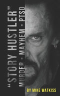 Story Hustler: Murder-Mayhem-PTSD - Paperback