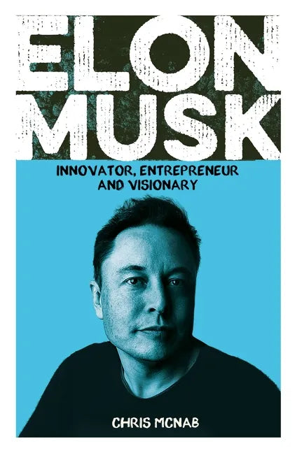 Elon Musk: Innovator, Entrepreneur and Visionary - Paperback