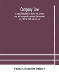 Company law: a practical handbook for lawyers and business men, with an appendix containing the companies acts, 1862 to 1900, and rules, etc - Paperback