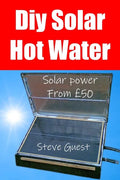 DIY Solar Hot Water, Solar Power From £50: Free solar energy from this self build new invention - Paperback