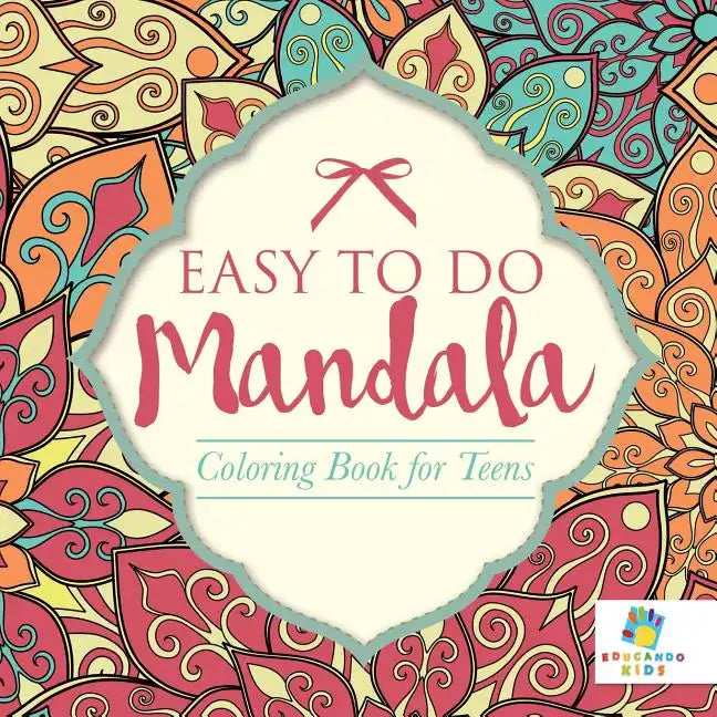 Easy to Do Mandala Coloring Book for Teens - Paperback