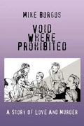 Void Where Prohibited: A Story Of Love And Murder - Paperback