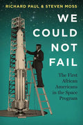 We Could Not Fail: The First African Americans in the Space Program - Paperback