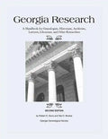 Georgia Research: A Handbook for Genealogists, Historians, Archivists, Lawyers, Librarians, and Other Researchers - Paperback