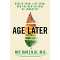 Age Later: Health Span, Life Span, and the New Science of Longevity - Paperback