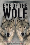 Eye of the Wolf: One Russian Rifle Against the German SS Panzer Tanks During WW-II - Paperback