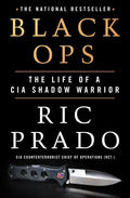 Black Ops: The Life of a CIA Shadow Warrior - Hardcover