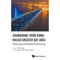 Guangdong-Hong Kong-Macao Greater Bay Area: Planning and Global Positioning - Hardcover