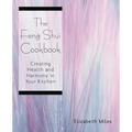 The Feng Shui Cookbook: Creating Health and Harmony in Your Kitchen - Paperback