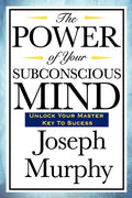 The Power of Your Subconscious Mind - Paperback
