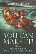 You Can Make It!: Twelve Keys to Victorious Faith - Paperback