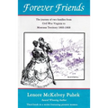 Forever Friends: The Journey of Two Families from Civil War Virginia to Montana Territory, 1860-1868 - Paperback