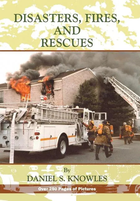 Disasters, Fires and Rescues - Hardcover