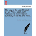 The Lay of the Last Minstrel. by Sir Walter Scott. with Notes and a Chronological Summary of His Life, and Index. - Paperback