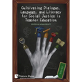 Cultivating Dialogue, Language, and Literacy for Social Justice in Teacher Education - Hardcover