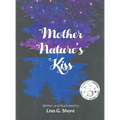 Mother Nature's Kiss - Hardcover