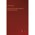 Diccionario de los nombres vulgares de muchas plantas usuales - Hardcover