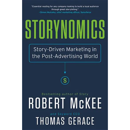 Storynomics: Story-Driven Marketing in the Post-Advertising World - Hardcover