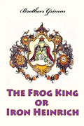The Frog King or Iron Heinrich - Paperback