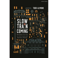 Slow Train Coming: Bob Dylan's Girl from the North Country and Broadway's Rebirth - Hardcover