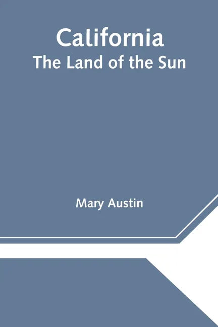 California: The Land of the Sun - Paperback