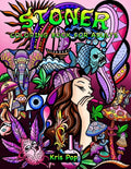 Stoner Coloring Book for Adults: 30 Psychedelic & Funny Illustrations for Improving Creativity, Practice Mindfulness and Stress Relief - Paperback