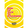 How To Talk To Strangers: Learn small talk techniques, how to make friends and maintain relationships - Paperback