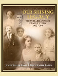 Our Shining Legacy: The Waller-Dungee Family Story 1900-2020 - Hardcover