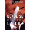 Donde se quiebra la luz - Paperback