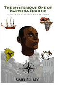 The Mysterious One of Kapwera Engolo: A Story of Defiance and Triumph - Paperback