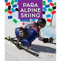 Para Alpine Skiing - Library Binding