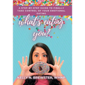 What's Eating You?: A Step-By-Step Guide to Finally Take Control of Your Emotional Eating - Hardcover