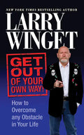 Get Out of Your Own Way: How to Overcome Any Obstacle in Your Life - Paperback