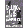 Falling in Love with My Vampire Cat: A Sweet Romantic Comedy - Paperback