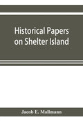 Historical papers on Shelter Island and its Presbyterian church with genealogical tables - Paperback