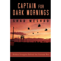 Captain for Dark Mornings: Hidden Struggles Behind the Vietnam War - Paperback