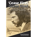 Cease Fire! Cease Fire!: Councilman Chuck, A Hero(in) Addiction - Paperback