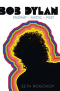 Bob Dylan: Prophet, Mystic, Poet - Paperback