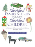 Cherished Family Stories for Our Cherished Children: A Celebration of One American Family's History Through Its Stories - Hardcover