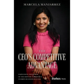 The Ceo's Competitive Advantage: Harnessing the Power of the Hispanic Workforce to Drive Business Success - Hardcover